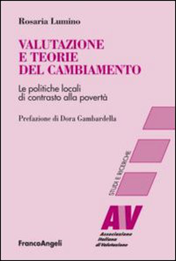 Valutazione e teorie del cambiamento. Le politiche locali di contrasto alla povertà - Librerie.coop Valutazione e teorie del cambiamento. Le politiche locali di contrasto alla povertà - Librerie.coop
