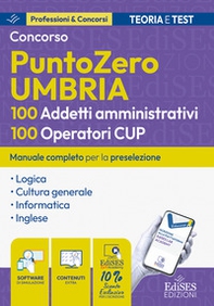 Concorso PuntoZero Umbria. 100 addetti amministrativi e 100 operatori CUP: manuale per la preselezione - Librerie.coop