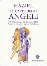 Le carte degli angeli. I 72 misteriosi arcani della divinazione infallibile. Preghiere ed esortazioni. Supporto alla meditazione - Librerie.coop
