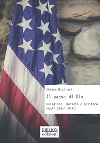 Il paese di Dio. Religione, società e politica negli Stati Uniti - Librerie.coop
