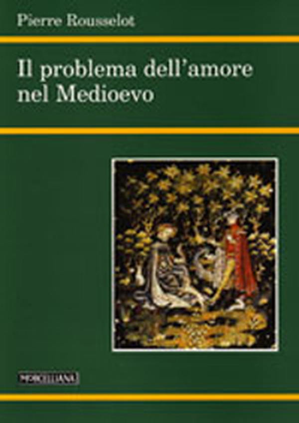 Il problema dell'amore nel Medioevo - Librerie.coop Il problema dell'amore nel Medioevo - Librerie.coop