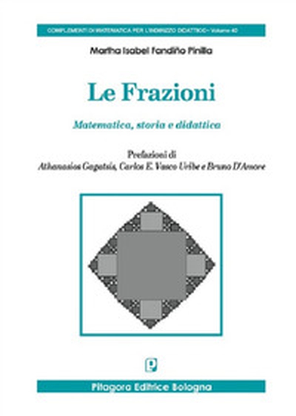 Le frazioni. Matematica, storia e didattica - Librerie.coop Le frazioni. Matematica, storia e didattica - Librerie.coop
