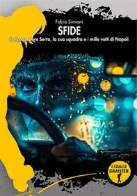 Sfide. Il vicequestore Serra, la sua squadra e i mille volti di Napoli - Librerie.coop
