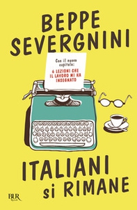 Italiani si rimane. Con il nuovo capitolo: 6 lezioni che il lavoro mi ha insegnato - Librerie.coop Italiani si rimane. Con il nuovo capitolo: 6 lezioni che il lavoro mi ha insegnato - Librerie.coop
