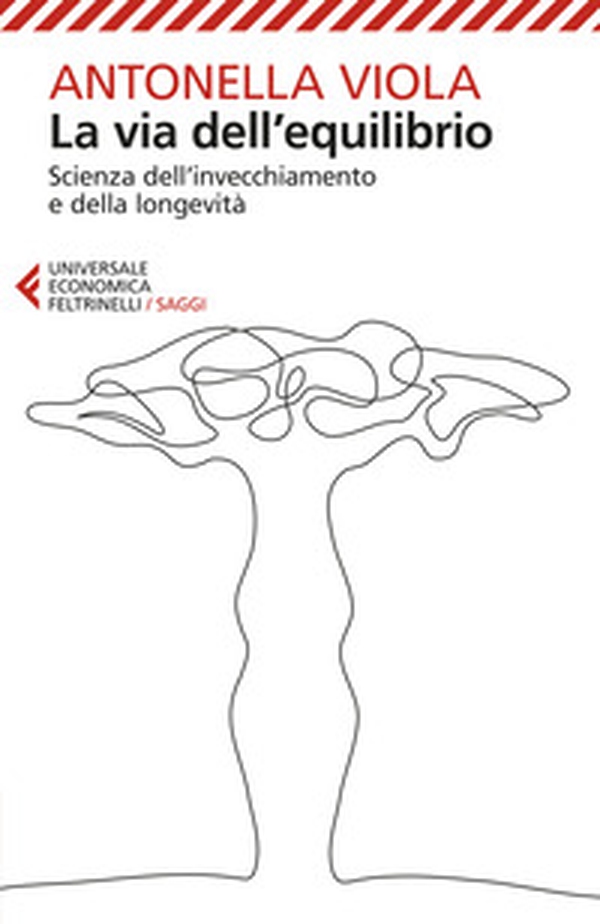 La via dell'equilibrio. Scienza dell'invecchiamento e della longevità - Librerie.coop La via dell'equilibrio. Scienza dell'invecchiamento e della longevità - Librerie.coop