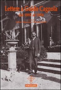 Lettere a Guido Cagnola dal 1892 al 1954 - Librerie.coop