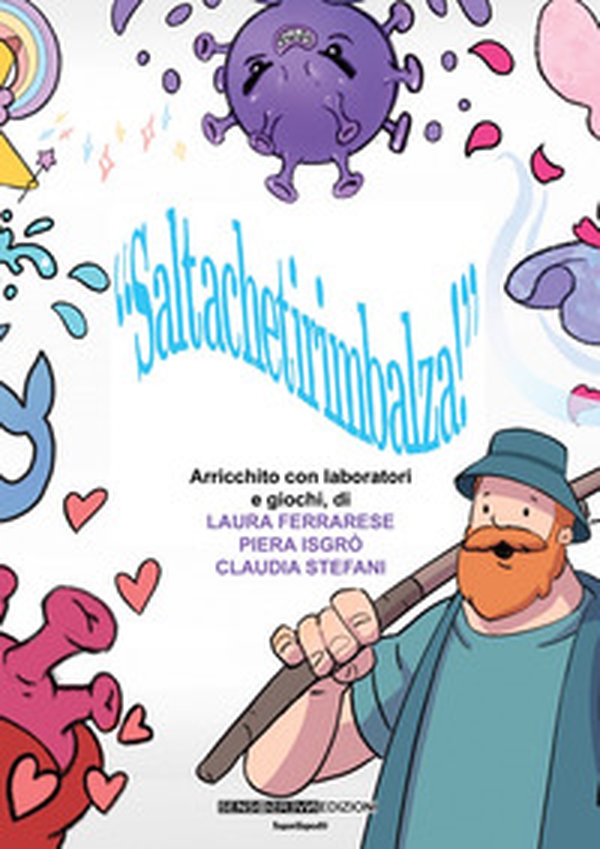 Saltachetirimbalza. Arricchito con laboratori e giochi - Librerie.coop Saltachetirimbalza. Arricchito con laboratori e giochi - Librerie.coop
