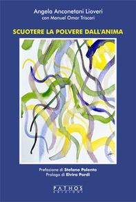 Scuotere la polvere dall'anima. I laboratori di DanzaMovimentoTerapia a scuola - Librerie.coop