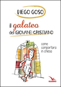 Il galateo del (giovane) cristiano. Come comportarsi in chiesa - Librerie.coop