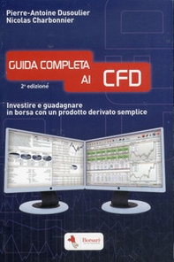 Guida completa ai CFD. Investire e guadagnare in borsa con un prodotto derivato semplice - Librerie.coop