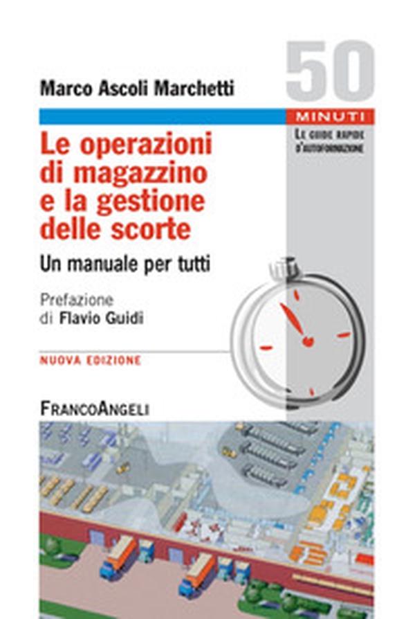 Le operazioni di magazzino e la gestione delle scorte. Un manuale per tutti - Librerie.coop Le operazioni di magazzino e la gestione delle scorte. Un manuale per tutti - Librerie.coop