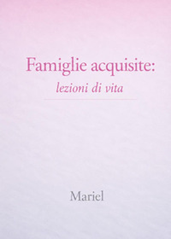 Famiglie acquisite: lezioni di vita - Librerie.coop