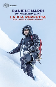 La via perfetta. Nanga Parbat: sperone Mummery - Librerie.coop