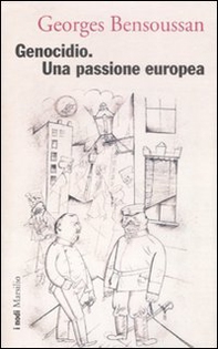 Genocidio. Una passione europea - Librerie.coop