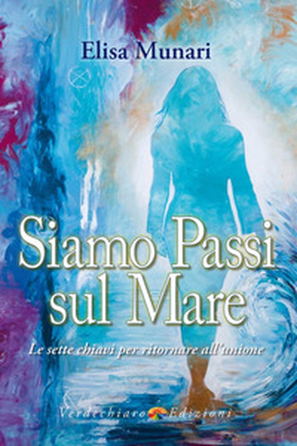 Siamo passi sul mare. Le sette chiavi per tornare all'unione - Librerie.coop Siamo passi sul mare. Le sette chiavi per tornare all'unione - Librerie.coop