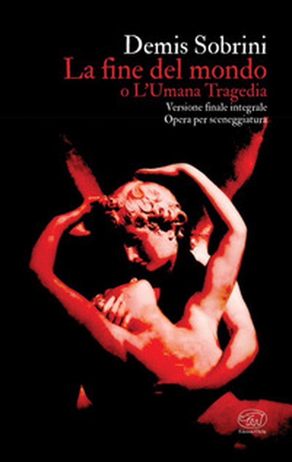 La fine del mondo o L'umana tragedia - Librerie.coop La fine del mondo o L'umana tragedia - Librerie.coop