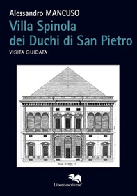 Villa Spinola dei Duchi di San Pietro. Visita guidata - Librerie.coop Villa Spinola dei Duchi di San Pietro. Visita guidata - Librerie.coop