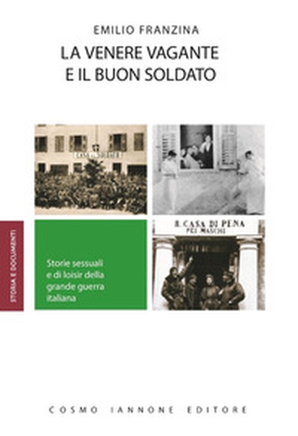 La venere vagante e il buon soldato. Storie sessuali e di loisir della grande guerra - Librerie.coop La venere vagante e il buon soldato. Storie sessuali e di loisir della grande guerra - Librerie.coop