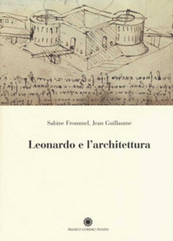 Leonardo e l'architettura - Librerie.coop Leonardo e l'architettura - Librerie.coop