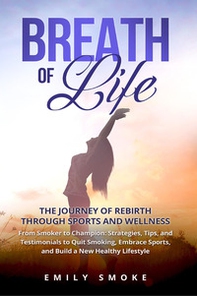 Breath of life. The journey of rebirth through sports and wellness - Librerie.coop