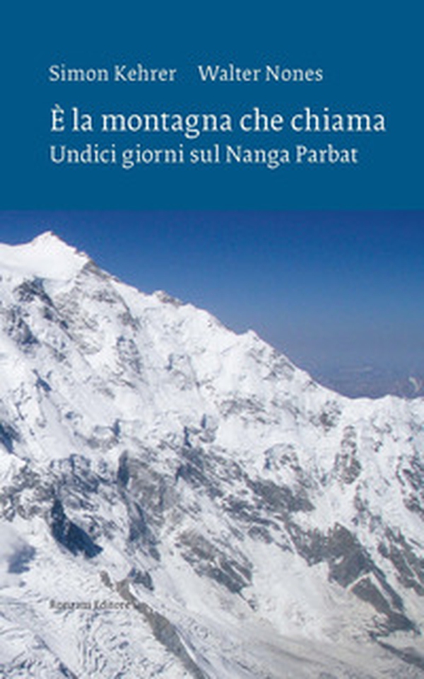 È la montagna che chiama. Undici giorni sul Nanga Parbat - Librerie.coop È la montagna che chiama. Undici giorni sul Nanga Parbat - Librerie.coop