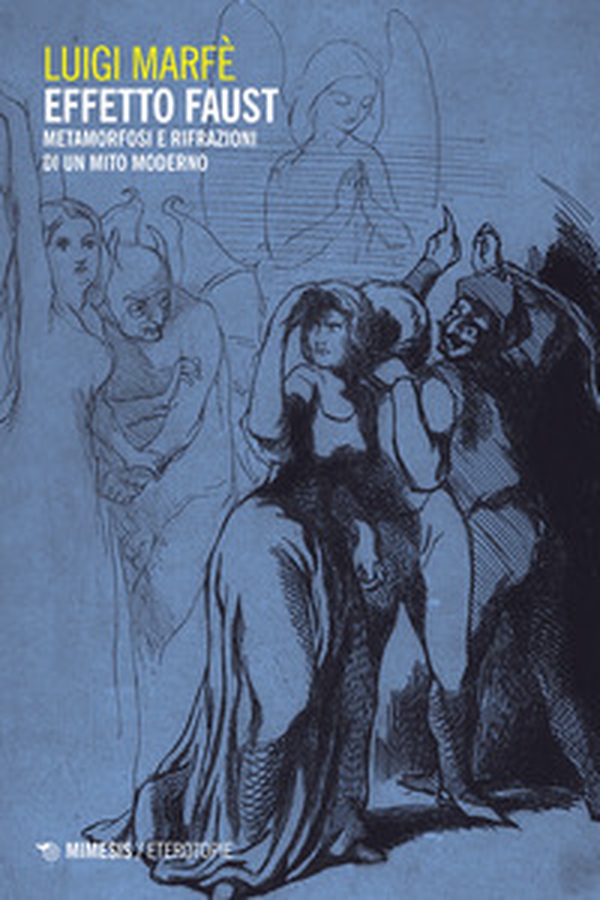 Effetto Faust. Metamorfosi e rifrazioni di un mito moderno - Librerie.coop Effetto Faust. Metamorfosi e rifrazioni di un mito moderno - Librerie.coop