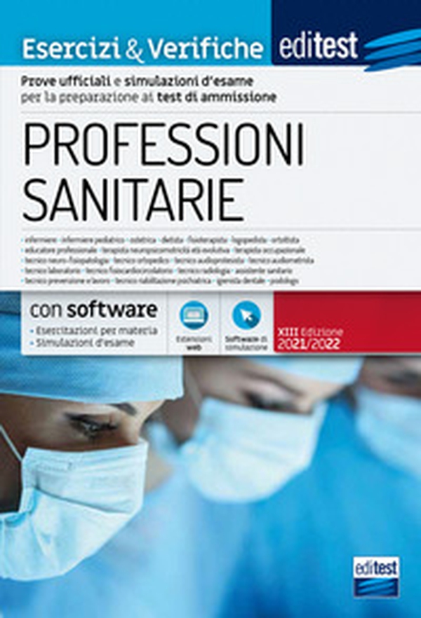 EdiTest Professioni sanitarie. Esercizi & Verifiche. Prove ufficiali e simulazioni d'esame commentate per la preparazione ai test di accesso - Librerie.coop EdiTest Professioni sanitarie. Esercizi & Verifiche. Prove ufficiali e simulazioni d'esame commentate per la preparazione ai test di accesso - Librerie.coop