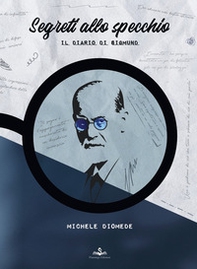 Segreti allo specchio. Il diario di Sigmund - Librerie.coop