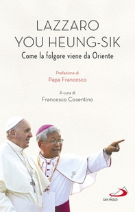 Lazarus You Heung-sik. Come la folgore viene da Oriente - Librerie.coop Lazarus You Heung-sik. Come la folgore viene da Oriente - Librerie.coop