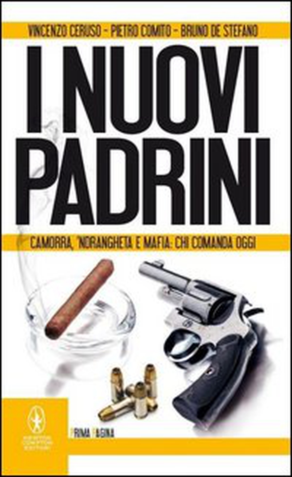 I nuovi padrini. Camorra, 'ndrangheta e mafia: chi comanda oggi - Librerie.coop I nuovi padrini. Camorra, 'ndrangheta e mafia: chi comanda oggi - Librerie.coop