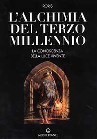 L'alchimia del terzo millennio. La conoscenza della luce vivente - Librerie.coop L'alchimia del terzo millennio. La conoscenza della luce vivente - Librerie.coop