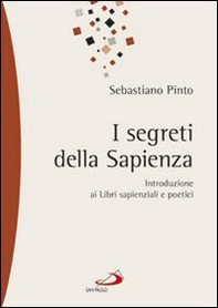I segreti della sapienza. Introduzione ai libri sapienziali e poetici - Librerie.coop I segreti della sapienza. Introduzione ai libri sapienziali e poetici - Librerie.coop