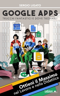 Google Apps. Trucchi fantastici e dove trovarli - Librerie.coop Google Apps. Trucchi fantastici e dove trovarli - Librerie.coop