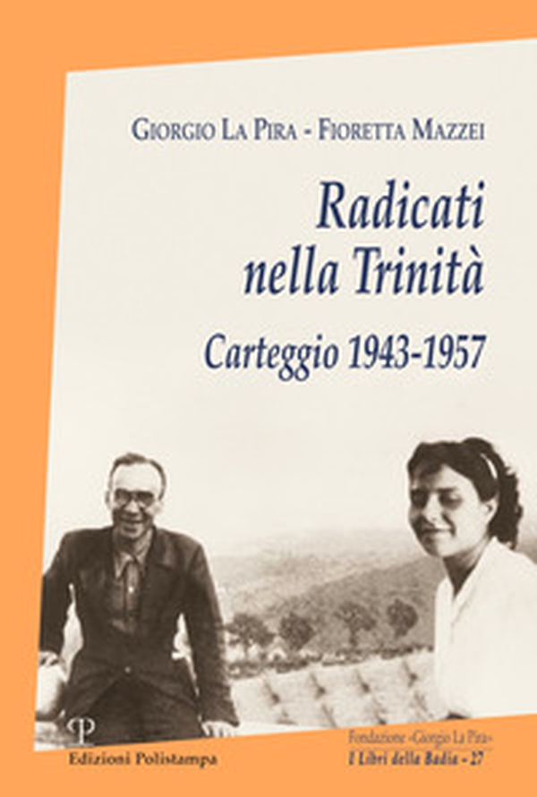 Radicati nella Trinità. Carteggio 1943-1957 - Librerie.coop Radicati nella Trinità. Carteggio 1943-1957 - Librerie.coop
