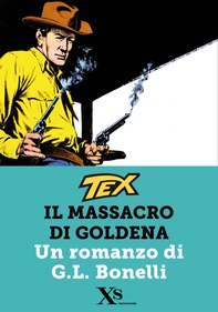 TEX. Il massacro di Goldena (XS Mondadori) - Librerie.coop TEX. Il massacro di Goldena (XS Mondadori) - Librerie.coop