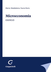 Microeconomia. Esercizi - Librerie.coop Microeconomia. Esercizi - Librerie.coop