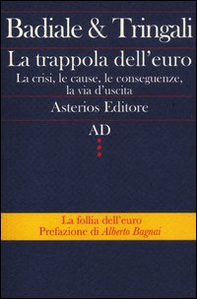 La trappola dell'euro. La crisi, le cause, le conseguenze, la via d'uscita - Librerie.coop La trappola dell'euro. La crisi, le cause, le conseguenze, la via d'uscita - Librerie.coop