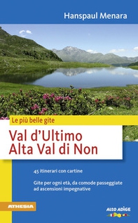 Val d'Ultimo. Alta Val di Non. Le più belle gite - Librerie.coop