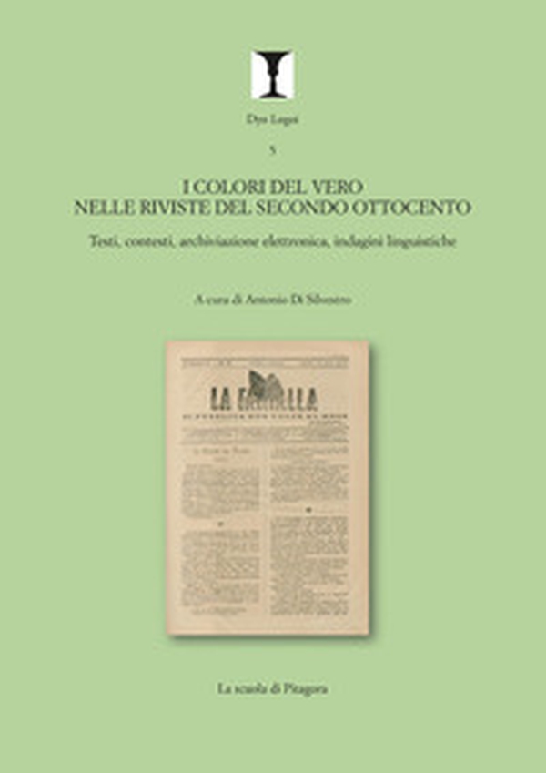 I colori del vero nelle riviste del secondo Ottocento. Testi, contesti, archiviazione elettronica, indagini linguistiche - Librerie.coop