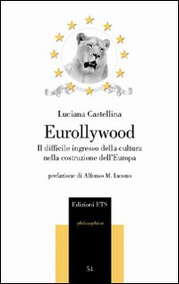 Eurollywood. Il difficile ingresso della cultura nella costruzione dell'Europa - Librerie.coop Eurollywood. Il difficile ingresso della cultura nella costruzione dell'Europa - Librerie.coop