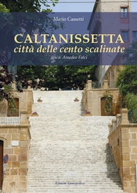 Caltanissetta città delle cento scalinate - Librerie.coop