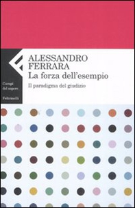 La forza dell'esempio. Il paradigma del giudizio - Librerie.coop La forza dell'esempio. Il paradigma del giudizio - Librerie.coop
