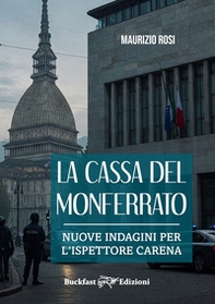 La Cassa del Monferrato. Nuove indagini per l'ispettore Carena - Librerie.coop