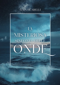 La misteriosa sinfonia delle onde - Librerie.coop