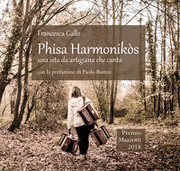 Phisa harmonikòs. Una vita da artigiana che canta - Librerie.coop Phisa harmonikòs. Una vita da artigiana che canta - Librerie.coop