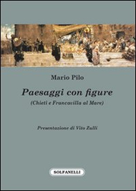 Paesaggi con figure (Chieti e Francavilla al mare) - Librerie.coop