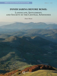 Inner Sabina before Rome. Landscape, settlement, and society in the Central Apennines - Librerie.coop