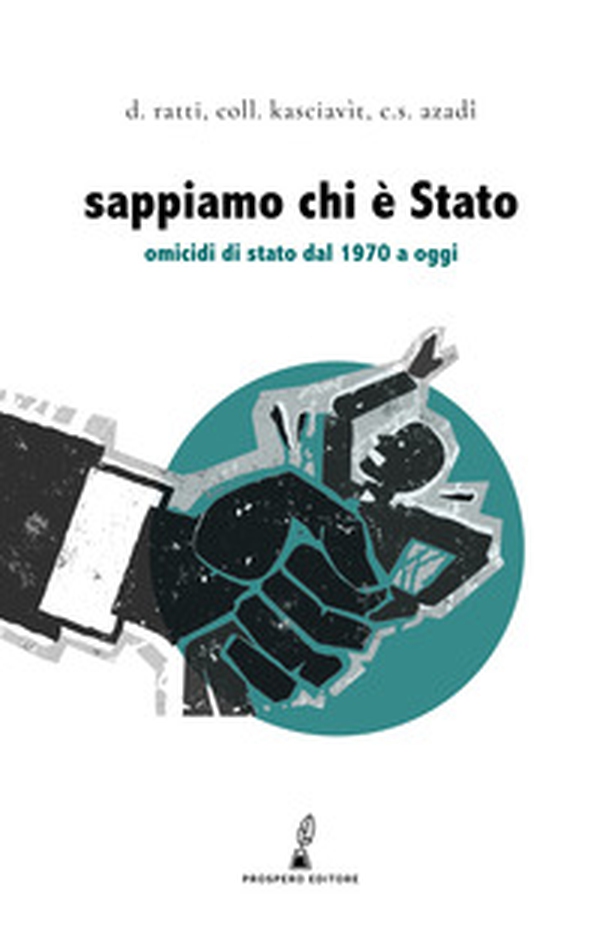Sappiamo chi è Stato. Omicidi di Stato dal 1970 a oggi - Librerie.coop Sappiamo chi è Stato. Omicidi di Stato dal 1970 a oggi - Librerie.coop