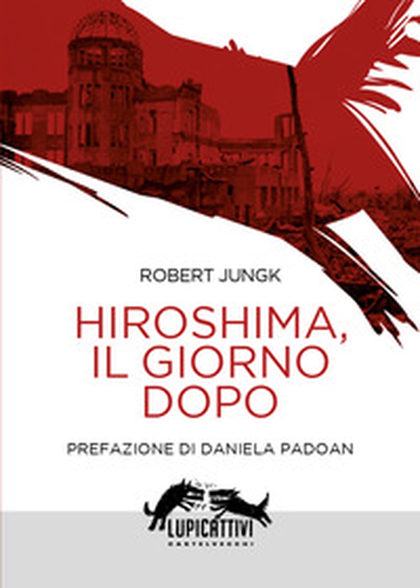 Hiroshima, il giorno dopo - Librerie.coop Hiroshima, il giorno dopo - Librerie.coop