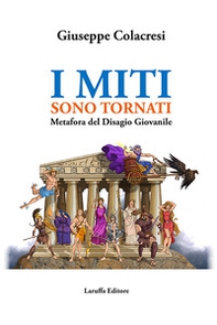 I miti sono tornati. Metafora del disagio giovanile - Librerie.coop